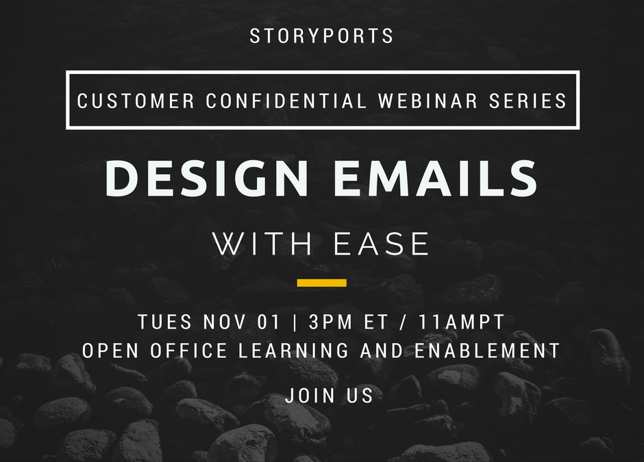 Customer Confidential Webinar – Design Emails with Ease on Tuesday Nov. 1st 3pm ET