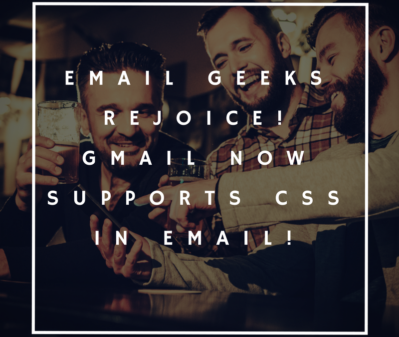 Email Geeks Rejoice! Gmail supports CSS in Email