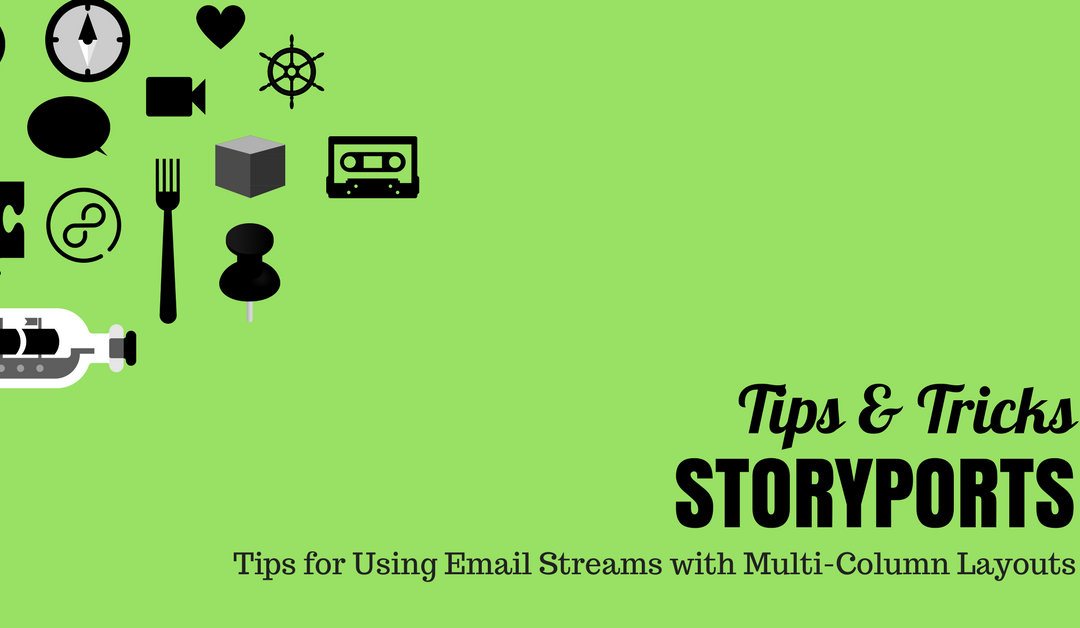 Tips for Using Email Streams with Multi-Column Layouts