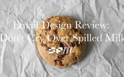 Email Design Review: Don’t Cry Over Spilled Milk